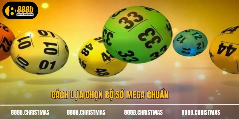 Cách lựa chọn bộ số Mega chuẩn