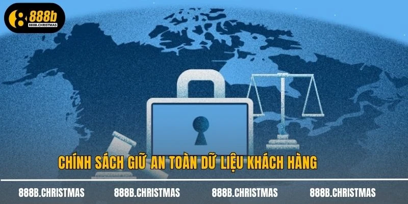 Chính sách giữ an toàn dữ liệu khách hàng