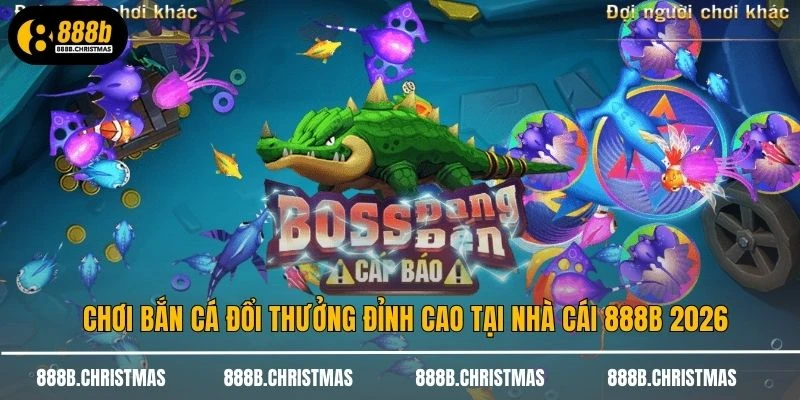 Chơi Bắn Cá Đổi Thưởng