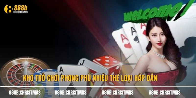 Kho trò chơi phong phú nhiều thể loại hấp dẫn