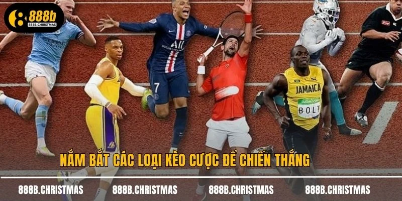 Nắm bắt các loại kèo cược để chiến thắng
