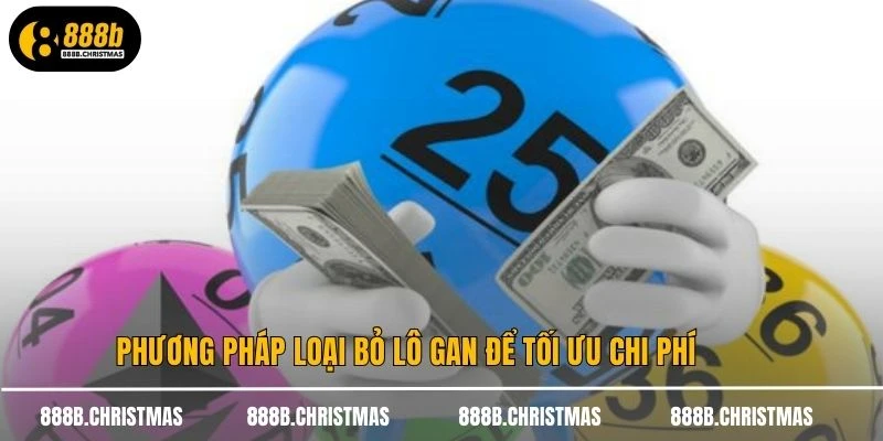 Phương pháp loại bỏ lô gan để tối ưu chi phí